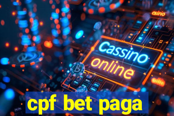 cpf bet paga
